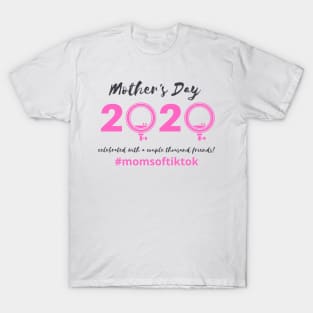 Mother's Day 2020 - TikTok Trend Design T-Shirt